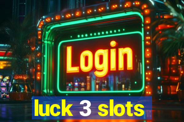 luck 3 slots